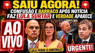 AO VIVO: CONFUSÃO E BARRACO APÓS NOTÍCIA FAZ LULA SURTAR E VERDADE APARECE