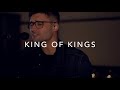 King of Kings King of Kings