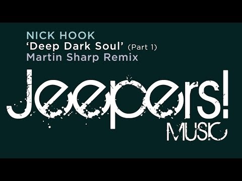 Nick Hook - 'Deep Dark Soul' - Martin Sharp Remix