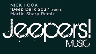 Nick Hook - 'Deep Dark Soul' - Martin Sharp Remix