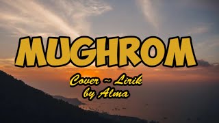 Download lagu Mughrom (Lirik) Cover By Alma mp3