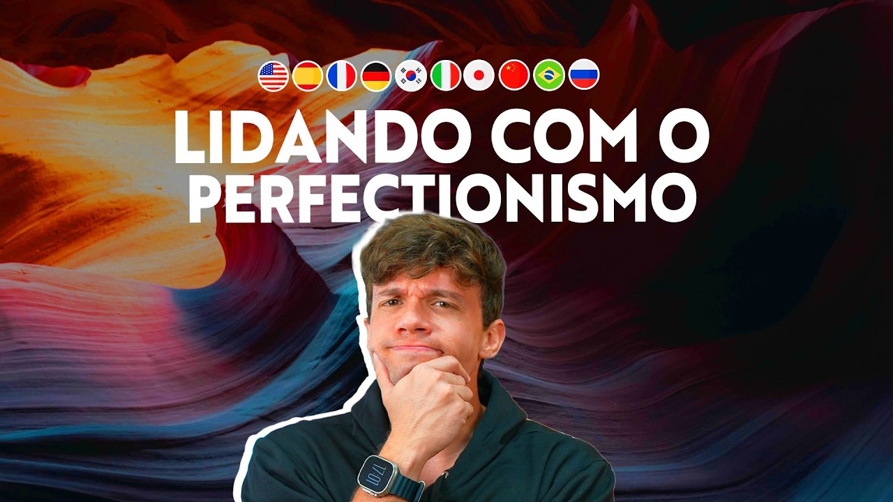 perfeccionismo no aprendizado de idiomas — Fernando Poliglota