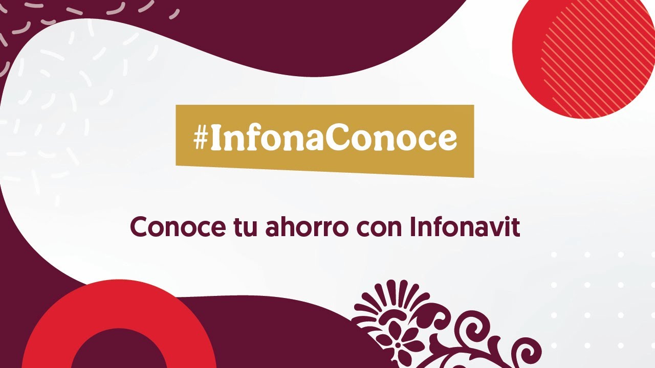 Conoce tu ahorro con Infonavit