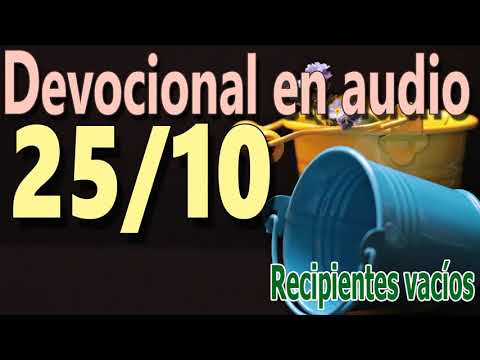 Devocional en audio 25/10 - Recipientes vacíos  (D.L. Moody)