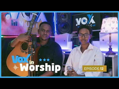 Vox In Worship EP12: Kanyana Rhoda - Paccy Ishimwe || Umusaraba, Yarambabariye, Izina Risumba ayandi