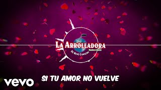La Arrolladora Banda El Limón De René Camacho - Si Tu Amor No Vuelve (Visualizer)