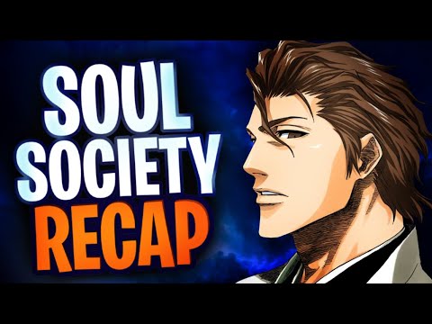 The Entire Soul Society Arc in 60 Minutes