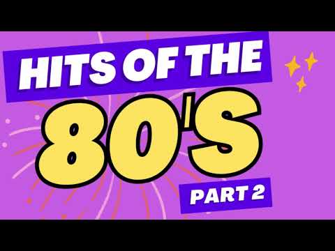 HITS OF THE 80,S - PART 2 -  The best nonstop 80s hits