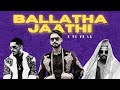 Ballatha Jaathi X Ve Vu La Thallumaala Mix Dabzee NJ Lil Payyan Baby Jean DeXterDuke