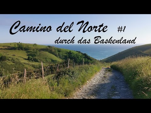 Camino del Norte 2022 #1: Durch das Baskenland von Irun bis Pobeña (HD)