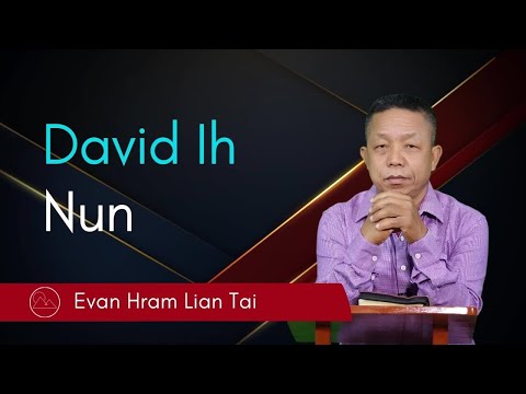 David Ih Nun - Evan. Hram Lian Tai