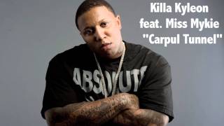 Killa Kyleon - "Carpul Tunnel" (feat. Miss Mykie) [Official Audio]