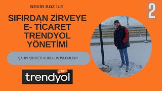Trendyol’da Satış Yapmak İçin Şirket Nasıl Kurulur? | Şahıs Şirketi & 