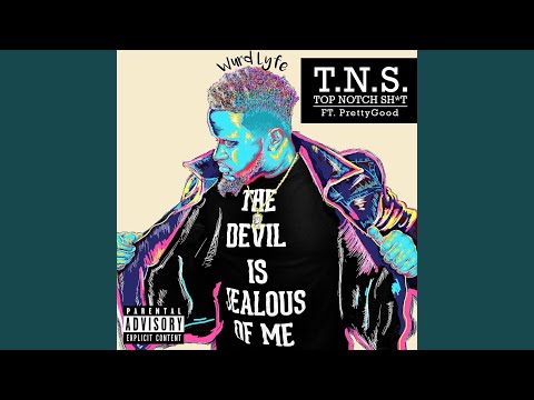 T.N.S. (Top Notch Shit)