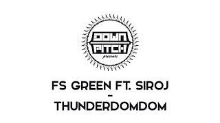 FS Green Ft SirOJ - Thunderdomdom