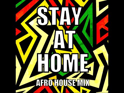Stay At Home Afro House Mix