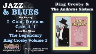 Bing Crosby - I Can Dream Can't I