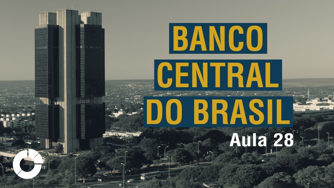 ⭐ Como funciona o Banco Central do Brasil: Jornada do Investidor - Aula 28