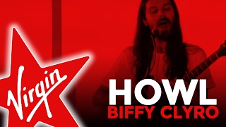 Biffy Clyro - Howl (Virgin Radio Penthouse Sessions)