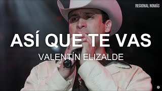 Valentín Elizalde - Así Que Te Vas (LETRA)