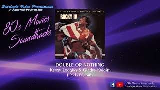 Double Or Nothing - Kenny Loggins &amp; Gladys Knight (&quot;Rocky IV&quot;, 1985)