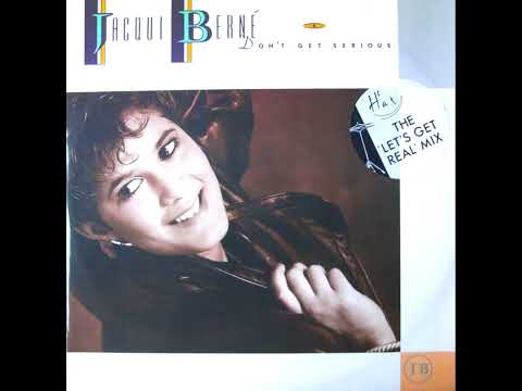 Jacqui Berné - Don't Get Serious (Let's Get Real Mix)