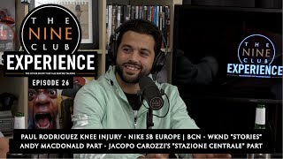 Nine Club EXPERIENCE #26 - Paul Rodriguez tore his ACL, WKND "Stories", Hockey "Killshot"