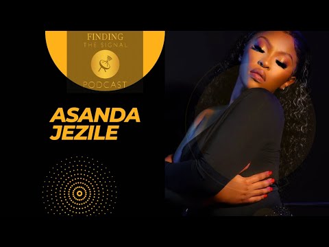 Asanda Jezile |Findingthesignal Episode 13 Britain’s Got Talent Star on Beyoncé, Eurovision & New EP
