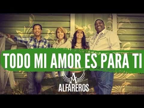 Alfareros - Todo mi amor es para ti - Video Clip  🔴