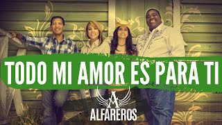 Video Todo mi Amor es Para Ti de Alfareros 