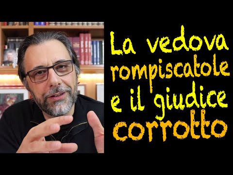 La perseveranza è tutto: la vedova rompiscatole e il giudice corrotto