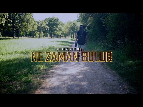 NIHAT YURTSEVER - NE ZAMAN BULUR