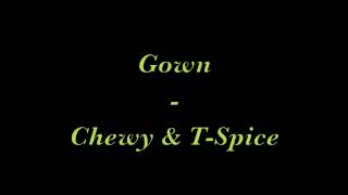 Gown - Chewy & T-Spice
