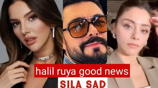 Halil Ibrahim Ceyhan and Ruya Coric Good News !Sila Turkoglu Sad