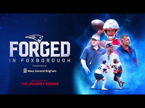 Forged in Foxborough Episode 2: The Journey Begins | Patriots