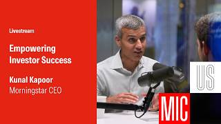 Hear From Morningstar CEO Kunal Kapoor at MIC 2026