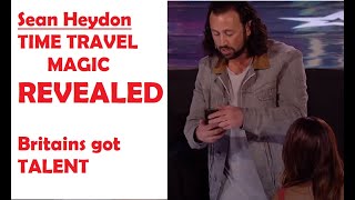 Sean Heydon Time Travel MAGIC REVEALED | Britain&#39;s Got Talent