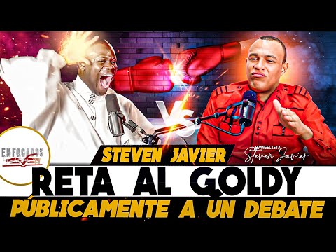 STEVEN JAVIER ESTALLA Y DESAFIA AL GOLDY PUBLICAMENTE A UN DEBATE - ENFOCADOS EN DIOS TV