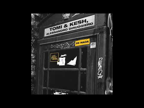 Tomi&Kesh, Alessandro Diruggiero - De Nada (Original Mix)