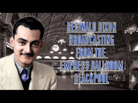 Reginald Dixon at the theatre organ - Live Broadcast from the Empress Ballroom, Blackpool 1957.