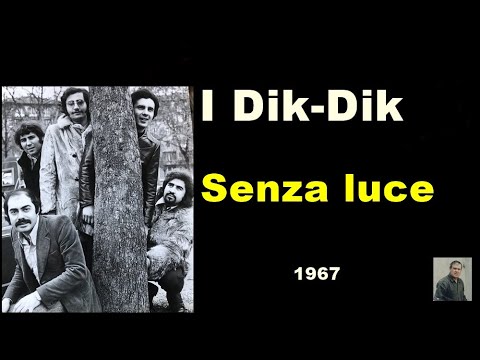 Senza luce  --  I Dik- Dik