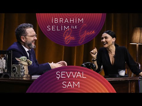 İbrahim Selim ile Bu Gece #95 Şevval Sam, Can Oflaz