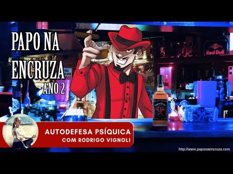 Papo na Encruza 47 - Autodefesa Psíquica com Rodrigo Vignoli