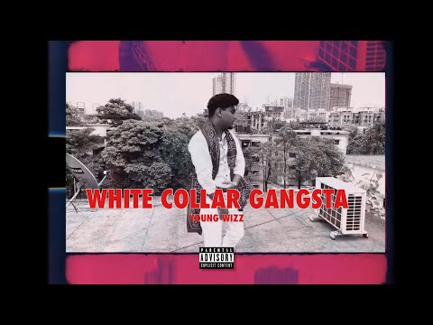 YOUNG WIZZ - WHITE COLLAR GANGSTA ( OFFICIAL VIDEO )