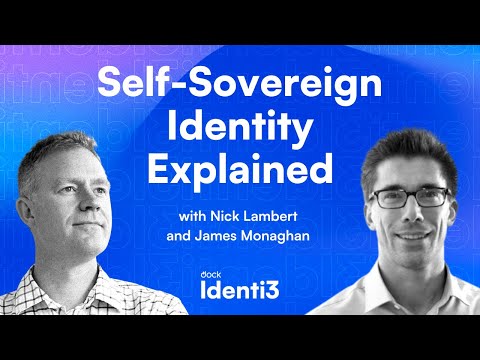 Self-Sovereign Identity Explained (with James Monaghan)