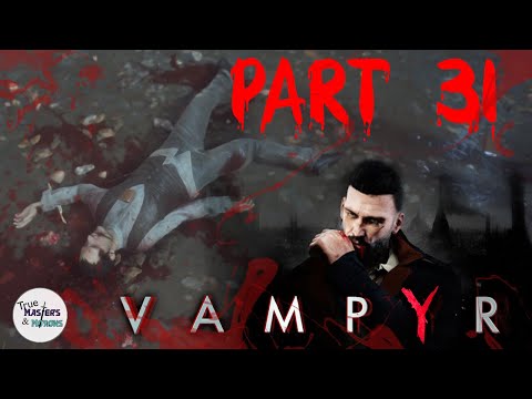TM&M Play: Vampyr - Part 31 - Have You Seen Anything Suspicious?