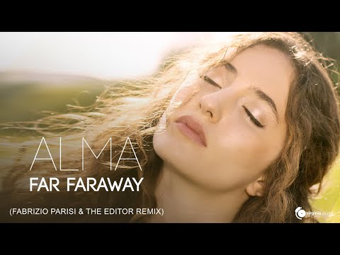 ALMA - Far Faraway (Fabrizio Parisi & The Editor Remix) [Official Video]