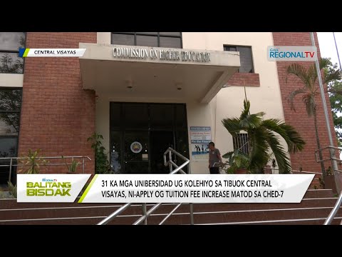 Balitang Bisdak: 31 ka unibersidad ug kolehiyo sa Central Visayas, ni-apply og tuition fee increase