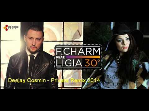 F Charm feat  Ligia   30 De GradePrivate Remix Deejay Cosmin