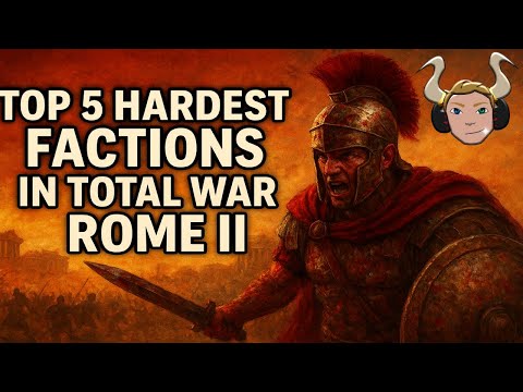 TOP 5 HARDEST FACTIONS TO PLAY IN TOTAL WAR ROME 2!!